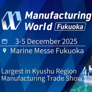 Manufacturing World Fukuoka 2025 Brings 400 Exhibitors to Kyushu’s Industrial Powerhouse